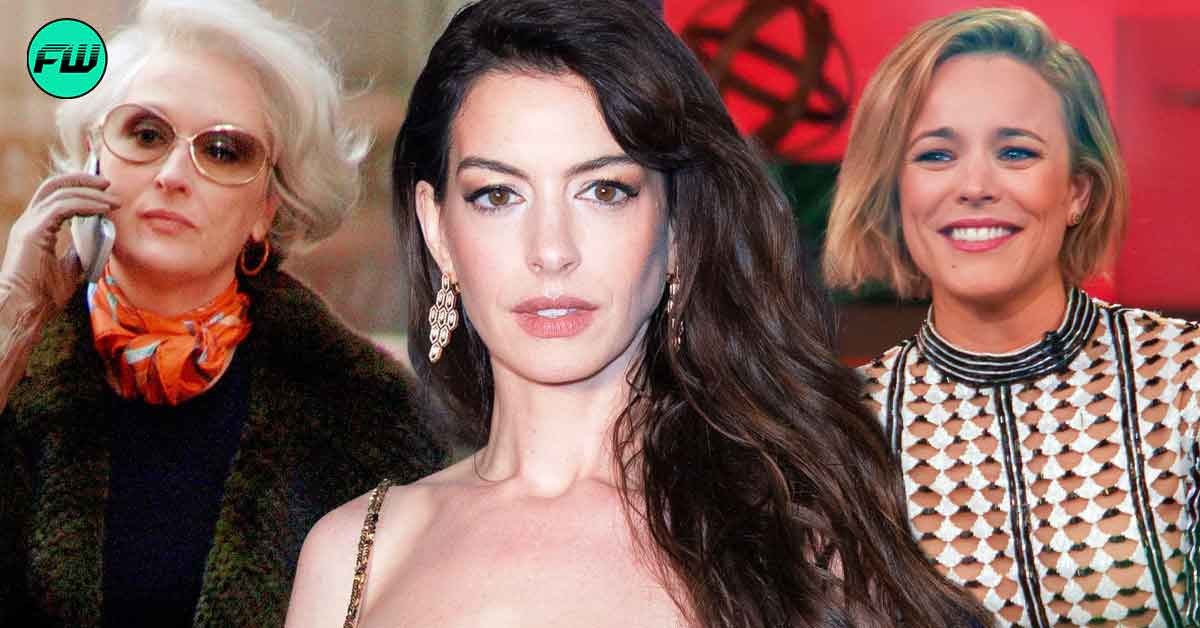 "That’s the last time I’m nice to you": Anne Hathaway Felt Miserable by ‘Ice Queen’ Meryl Streep in $326M Movie That Was Refused by Rachel McAdams Thrice