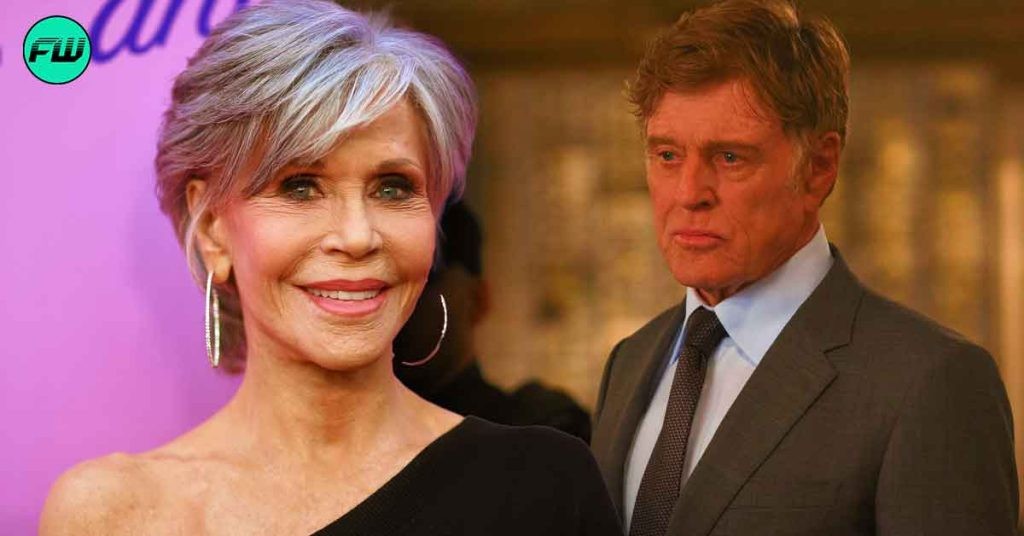 “He just has issues with women”: Jane Fonda Reveals Marvel Star Robert Redford Hates Kissing Women That Left Her Bewildered