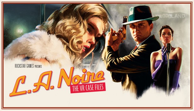 Rockstar has already made a bit of a splash in the VR scene with LA Noire: The VR Case Files.