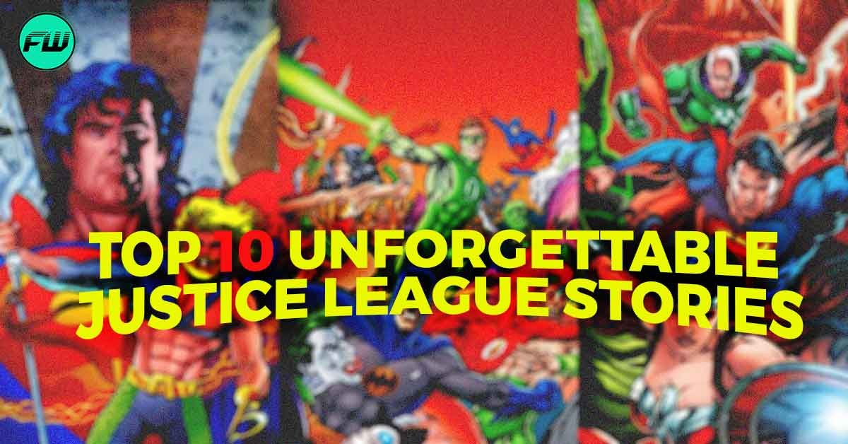 Top 10 Unforgettable Justice League Stories