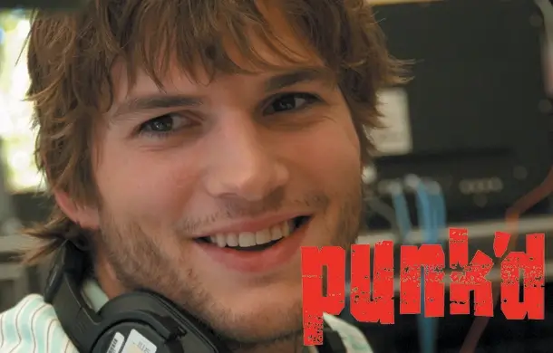 Ashton Kutcher hosted the MTV Show Punk'd 