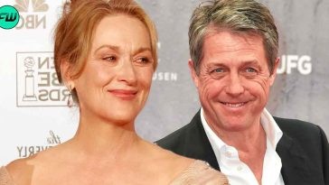 Meryl Streep Threw Hugh Grant Off His High Horse For Insulting His Female Co-stars