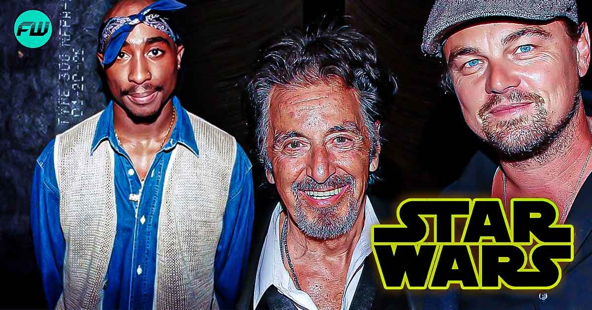 Leonardo DiCaprio, Al Pacino, and Tupac Shakur- 10 Actors Who Rejected Roles From $10 Billion Star Wars Franchise