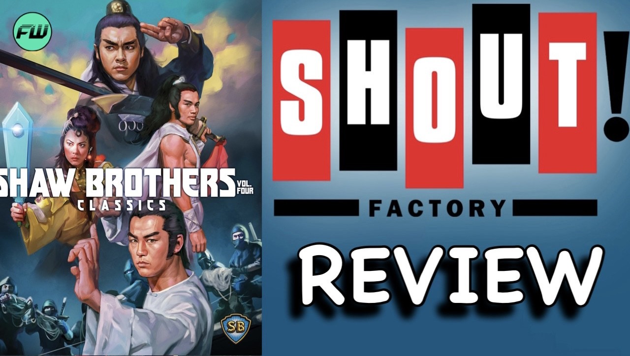 Shout! Factory Shaw Brothers Classics Vol 4 Review