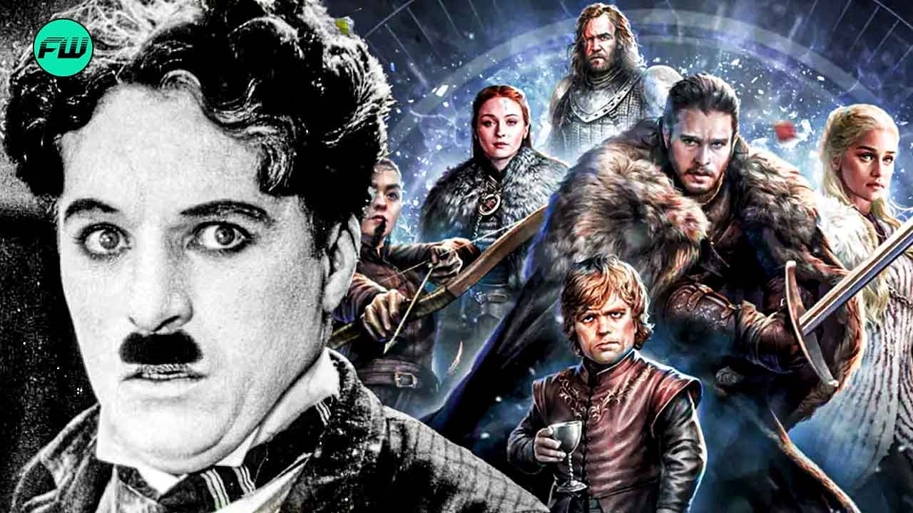 Charlie Chaplin and Game of Thrones
