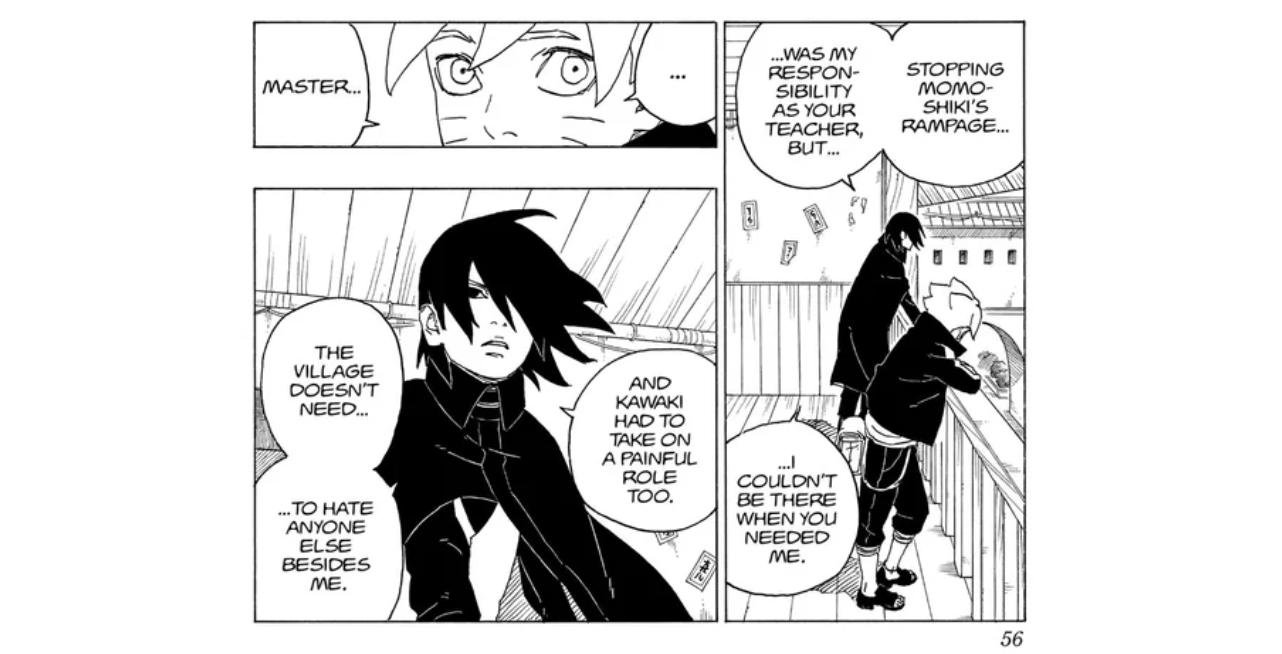 Sasuke expresses deep regret for not being there when Boruto needed him most during the crisis. Sasuke reiterates his lifelong pattern of wanting to shoulder the world's darkness and hatred alone, comparing it to his past choices.