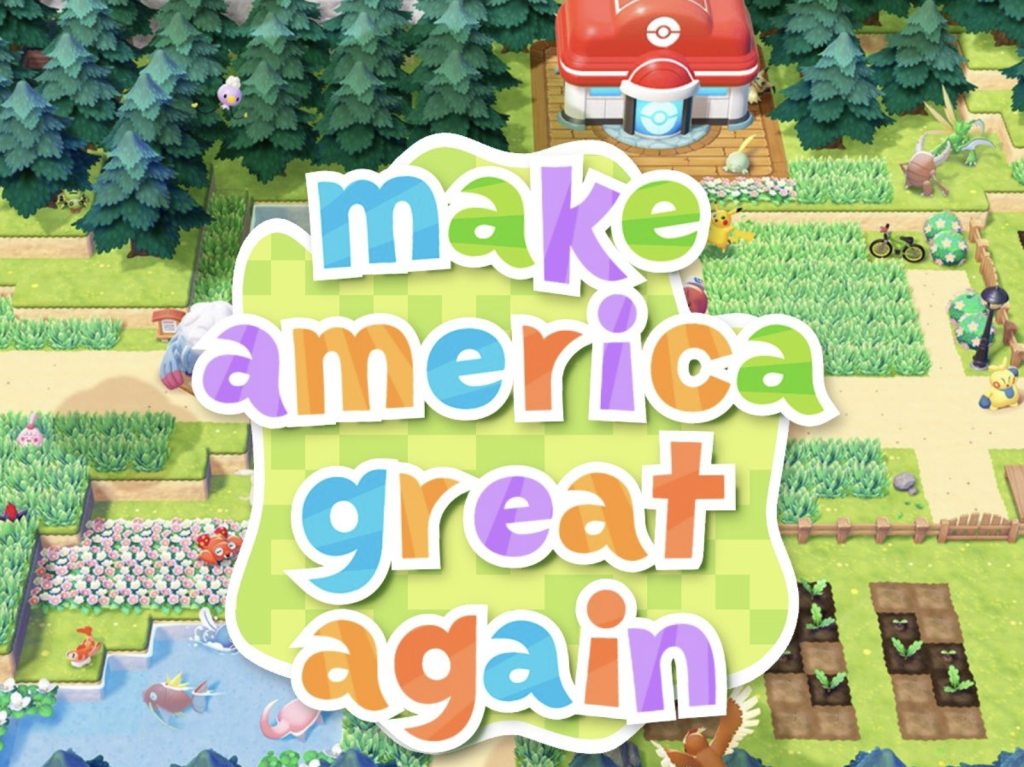 This image is a satirical or political edit featuring a stylized Pokémon-themed overlay with the text "make america great again" over a mockup resembling the game Pokémon Pokopia.  The official The White House social media account shared a version of this image in March 2026, which quickly went viral.